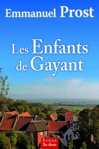 "Les Enfants de Gayant", roman d'Emmanuel Prost, publié aux éditions De Borée