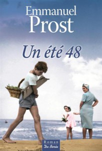 Un Été 48, roman d'Emmanuel Prost, aux éditions De Borée.