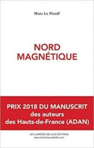 "Nord magnétique", roman de Marc Le Piouff (éditions Les Lumières de Lille)